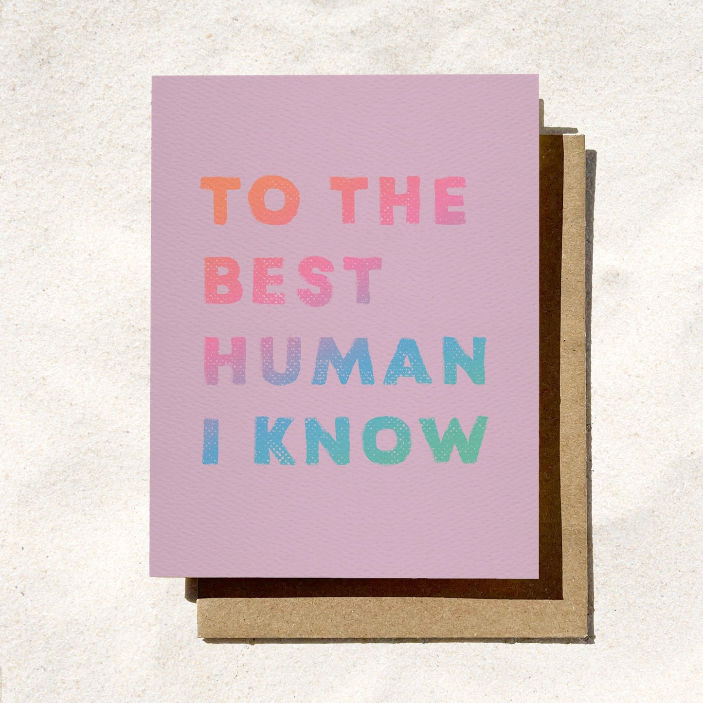 To the Best Human I Know Card | Fun Everyday Card | Colorful