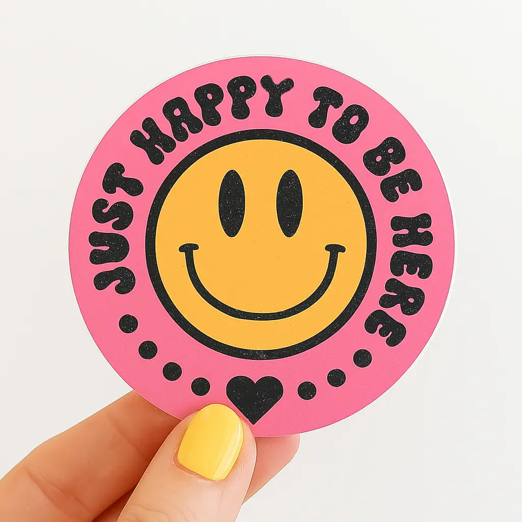 Just Happy To Be Here Sticker