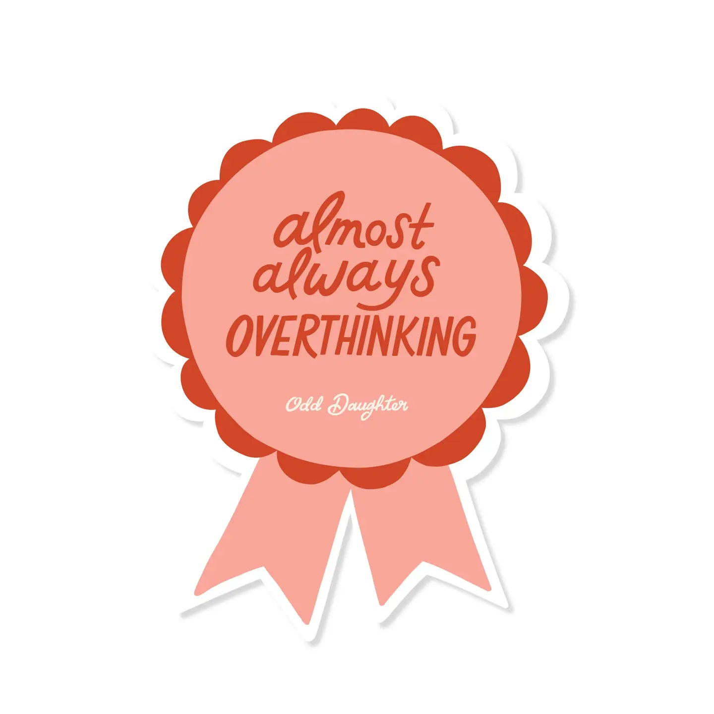 Almost Always Overthinking - Vinyl Sticker