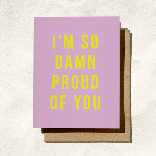 I'm So Damn Proud of You | Congrats Card