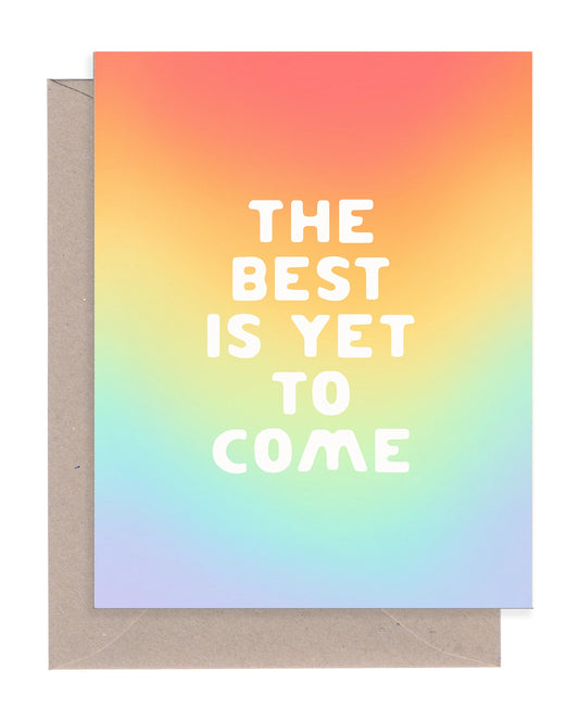 The Best Is Yet To Come Card