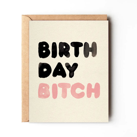 Birthday Bitch - Funny Birthday Card