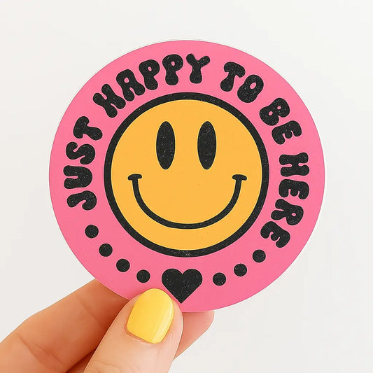 Just Happy To Be Here Sticker