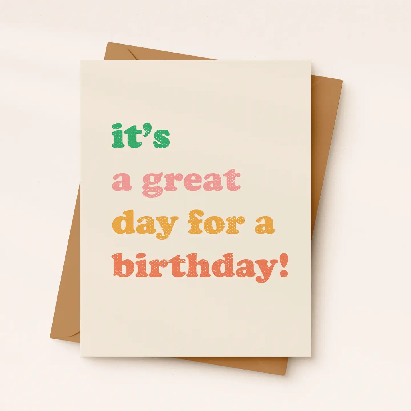 Great Day For A Birthday Card | Uplifting Card | Bright Card